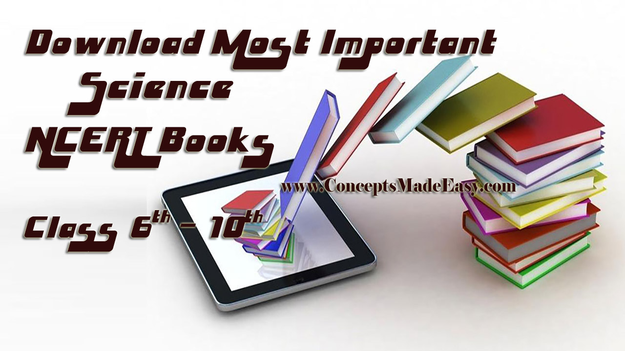 Download most important Science NCERT Books from class 6 to 10 for UPSC IAS and State PSC Exam Preparation